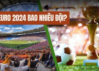 Euro 2024 bao nhiêu đội