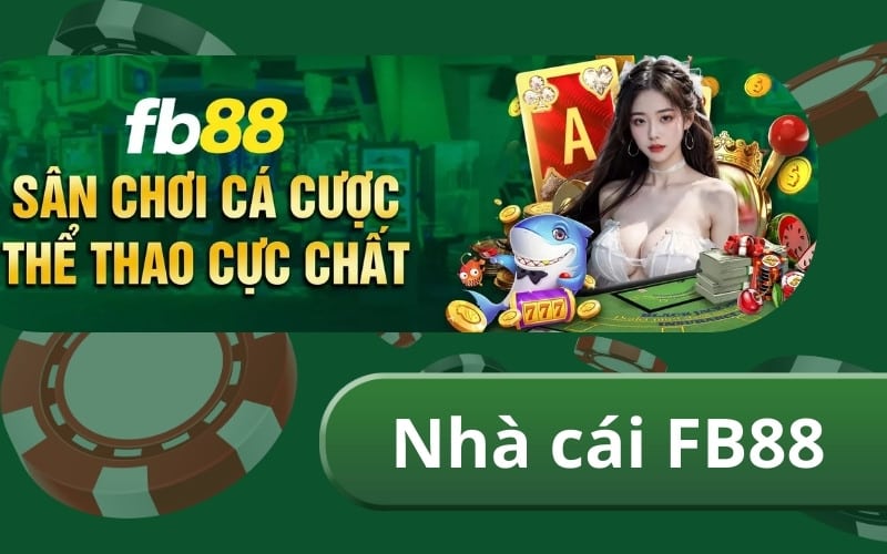 Nhà cái FB88 - Thiên đường giải trí đáng trải nghiệm nhất năm 2024